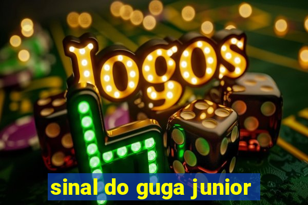 sinal do guga junior